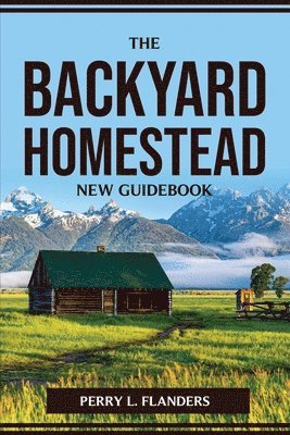The Backyard Homestead New Guidebook 1