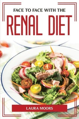 Laura Moors - Face to Face with the Renal Diet, Häftad