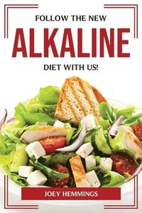 bokomslag Follow the New Alkaline Diet with Us!