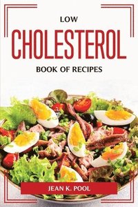 bokomslag Low cholesterol book of recipes