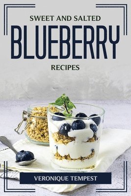 Sweet and Salted Blueberry Recipes 1