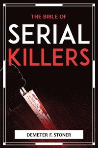 bokomslag The Bible of Serial Killers