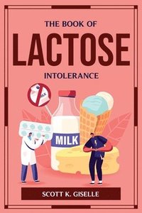 bokomslag The Book of Lactose Intolerance