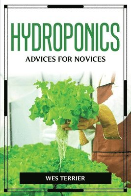 Hydroponics Advices for Novices 1