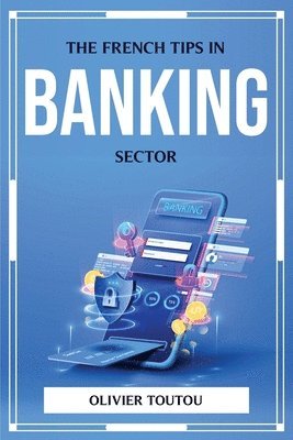 Olivier Toutou - French Tips in Baking Sector, Häftad