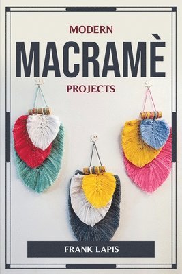 Modern Macram Projects 1