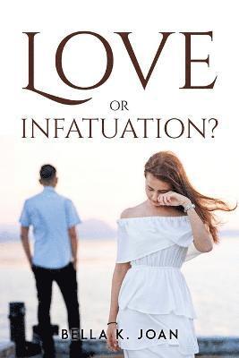 Love or Infatuation? 1