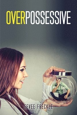 Overpossessive 1