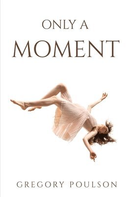 Only a Moment 1