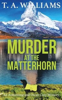 bokomslag Murder at the Matterhorn