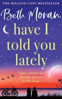 Beth Moran - Have I Told You Lately, Inbunden