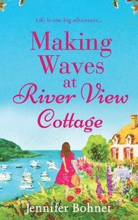 bokomslag Making Waves at River View Cottage