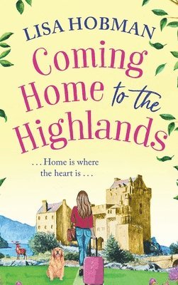 Lisa Hobman - Coming Home to the Highlands, Inbunden