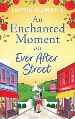Jaimie Admans - Enchanted Moment on Ever After Street, Inbunden