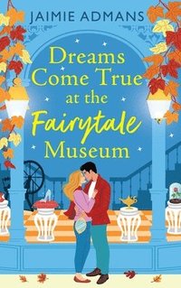 bokomslag Dreams Come True at the Fairytale Museum
