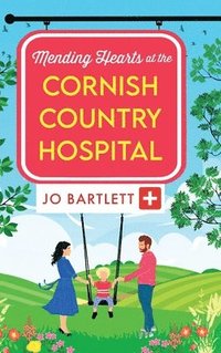 bokomslag Mending Hearts at the Cornish Country Hospital
