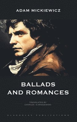 Adam Mickiewicz - Ballads and Romances, Inbunden