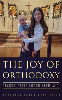 bokomslag The Joy of Orthodoxy