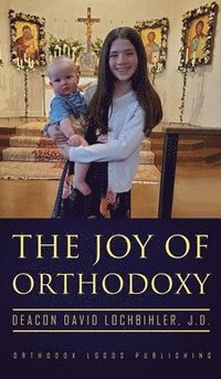 bokomslag The Joy of Orthodoxy