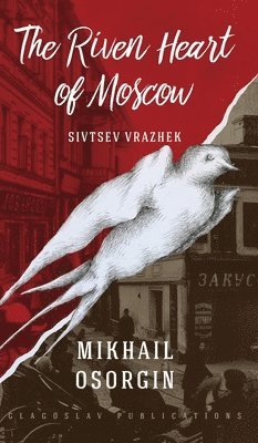 Mikhail Osorgin - Riven Heart of Moscow, Inbunden