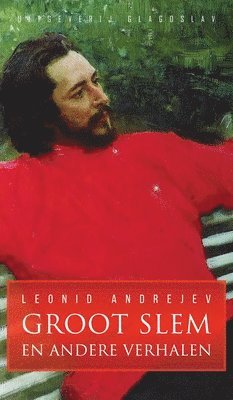 Leonid Andrejev - Groot Slem en andere verhalen, Inbunden