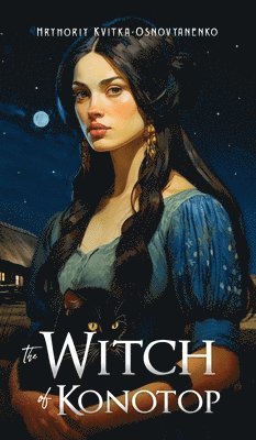 Hryhoriy Kvitka-Osnovyanenko - Witch of Konotop, Inbunden. Tillgänglighet: Lägg i varukorg