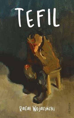Rafal Wojasiński - Tefil, Häftad