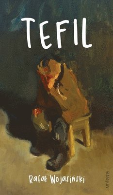 Rafal Wojasiński - Tefil, Inbunden