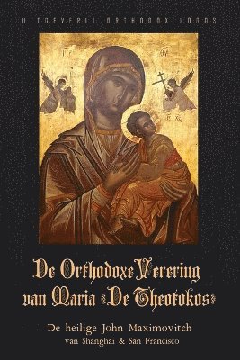 bokomslag De Orthodoxe Verering van Maria 'De Theotokos'