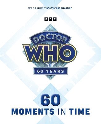 Doctor Who: 60 Moments In Time 1