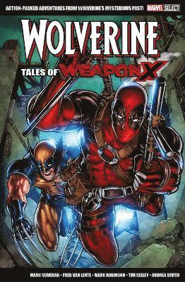 Marc Sumerak, Fred Van Lente - Marvel Select Wolverine: Tales of Weapon X, Häftad