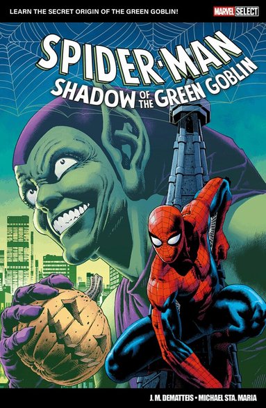 J.M. Dematteis - Marvel Select: Spider-Man: Shadow of The Green Goblin, Häftad