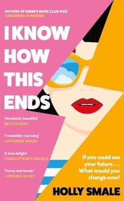 Holly Smale - I Know How This Ends, Häftad