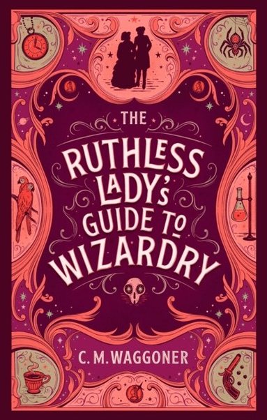 C.M. Waggoner - Ruthless Lady's Guide to Wizardry, Häftad