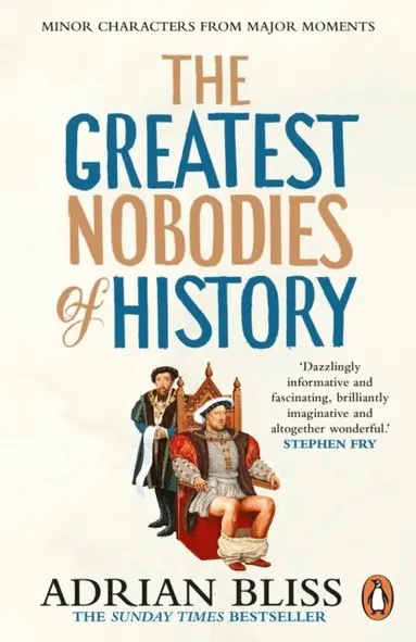 Adrian Bliss - Greatest Nobodies of History, Häftad