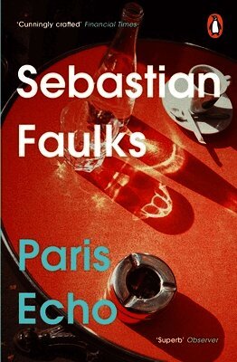 Sebastian Faulks - Paris Echo, Häftad