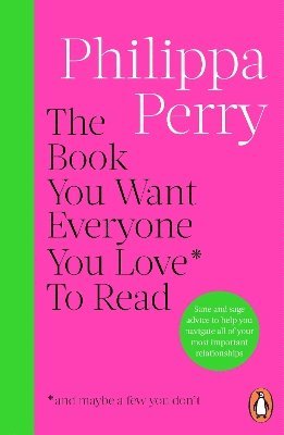 The Book You Want Everyone You Love* To Read *(and maybe a few you dont) 1