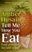 Amber Husain - Tell Me How You Eat, Häftad