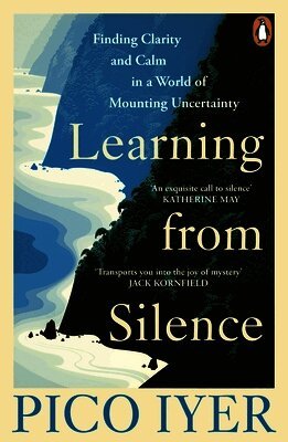 Pico Iyer - Learning from Silence, Häftad