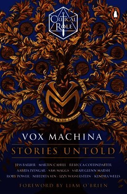Cast of Critical Role, Jess Barber, Martin Cahill, Rebecca Coffindaffer, Aabria Iyengar, Sam Maggs, Sarah Glenn Marsh, Rory Power, Nibedita Sen, Izzy Wasserstein, Kendra Wells, Liam O'Brien - Critical Role: Vox Machina - Stories Untold, Häftad