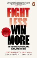 Jonathan B. Smith, Derek Gaunt - Fight Less, Win More, Häftad