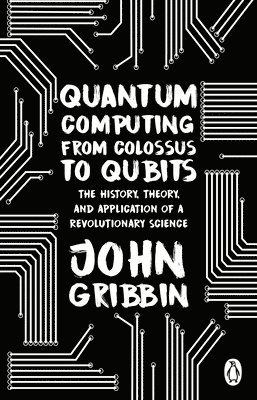 bokomslag Quantum Computing from Colossus to Qubits