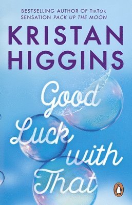 Kristan Higgins - Good Luck with That, Häftad