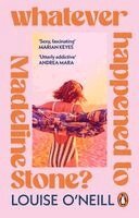 Louise O'Neill - Whatever Happened to Madeline Stone?, Häftad