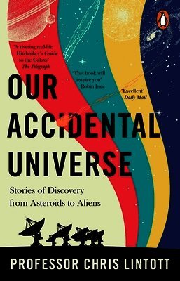 Chris Lintott - Our Accidental Universe, Häftad