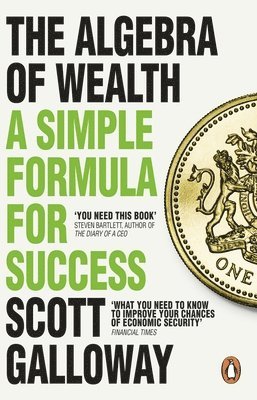 Scott Galloway - Algebra of Wealth, Häftad