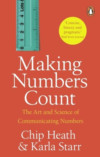Chip Heath, Karla Starr - Making Numbers Count, Häftad