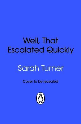 Sarah Turner - Well, That Escalated Quickly, Häftad