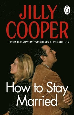 Jilly Cooper - How To Stay Married, Häftad