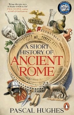 Pascal Hughes - Short History of Ancient Rome, Häftad